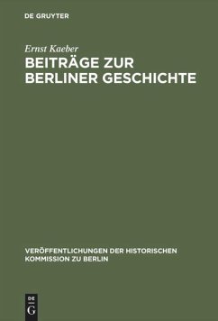 Beiträge zur Berliner Geschichte - Kaeber, Ernst
