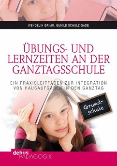 Übungs- und Lernzeiten an der Ganztagsschule - Grimm, Wendelin;Schulz-Gade, Gunild