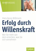 Erfolg durch Willenskraft (eBook, PDF)
