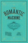 The Romantic Machine (eBook, ePUB) The Romantic Machine (eBook, ePUB)