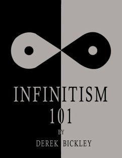 Infinitism 101 (eBook, ePUB) - Bickley, Derek