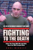 Fighting to the Death - My Life in the World's Deadliest Fight Game (eBook, ePUB)