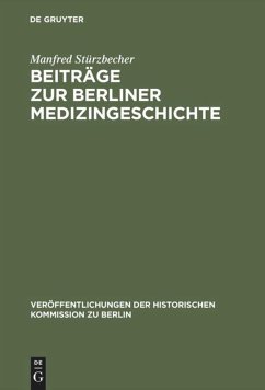 Beiträge zur Berliner Medizingeschichte - Stürzbecher, Manfred