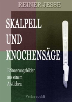 Skalpell und Knochensäge - Jesse, Reiner