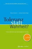 Toleranz statt Wahrheit? Toleranz statt Wahrheit?