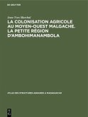 La colonisation agricole au Moyen-Ouest malgache. La petite région d¿Ambohimanambola