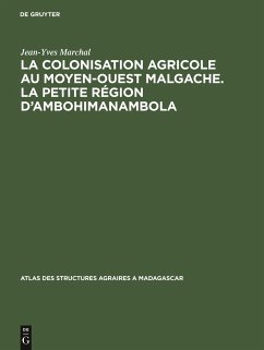 La colonisation agricole au Moyen-Ouest malgache. La petite région d¿Ambohimanambola - Marchal, Jean-Yves