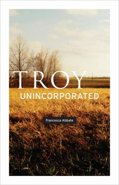 Troy, Unincorporated (eBook, PDF) Troy, Unincorporated (eBook, PDF)
