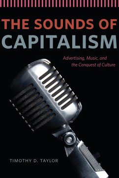 The Sounds of Capitalism (eBook, ePUB) - Taylor, Timothy D.