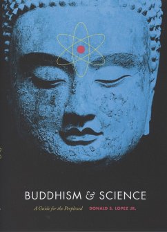 Buddhism and Science (eBook, PDF) - Donald S. Lopez Jr., Lopez Jr.