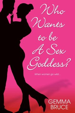 Cover Who Wants To Be A Sex Goddess? (eBook, ePUB)