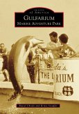 Gulfarium Marine Adventure Park (eBook, ePUB)