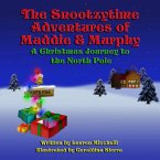 The Snootzytime Adventures Of Maddie & Murphy (eBook, ePUB)