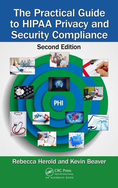 The Practical Guide to HIPAA Privacy and Security Compliance (eBook, PDF) The Practical Guide to HIPAA Privacy and Security Compliance (eBook, PDF)
