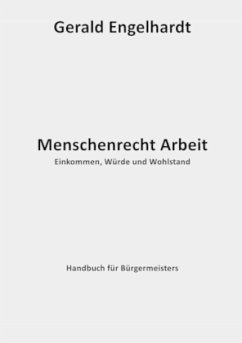 Menschenrecht Arbeit - Engelhardt, Gerald