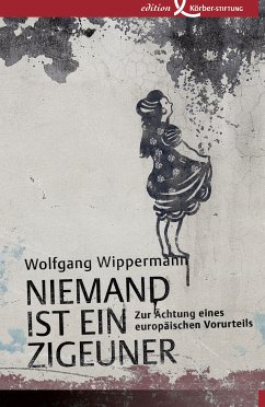 Niemand ist ein Zigeuner (eBook, ePUB) - Wippermann, Wolfgang