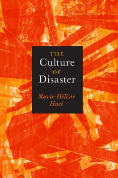 The Culture of Disaster (eBook, ePUB) - Huet, Marie-Hélène The Culture of Disaster (eBook, ePUB) - Huet, Marie-Hélène