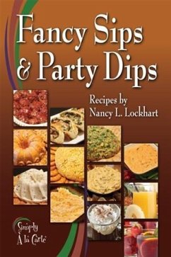 Fancy Sips & Party Dips (eBook, ePUB) - Lockhart, Nancy L.