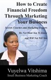 How to Create Financial Freedom Through Marketing Your Business (eBook, ePUB) How to Create Financial Freedom Through Marketing Your Business (eBook, ePUB)