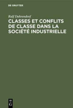 Classes et conflits de classe dans la société industrielle - Dahrendorf, Ralf