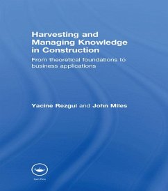 Harvesting and Managing Knowledge in Construction (eBook, ePUB) - Rezgui, Yacine; Miles, John