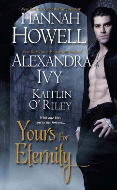 Yours For Eternity (eBook, ePUB) - Howell, Hannah; Ivy, Alexandra; O'Riley, Kaitlin