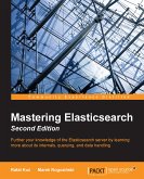 Mastering Elasticsearch - Second Edition (eBook, ePUB)