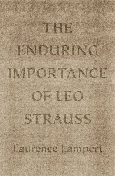 The Enduring Importance of Leo Strauss (eBook, ePUB)
