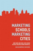 Marketing Schools, Marketing Cities (eBook, ePUB)