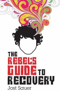 Rebel's Guide To Recovery (eBook, ePUB) - Sauer, Jost