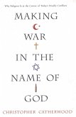 Making War In The Name Of God (eBook, ePUB)