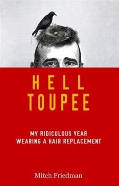 Hell Toupee (eBook, ePUB) - Friedman, Mitch