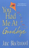 You Had Me At Goodbye (eBook, ePUB)