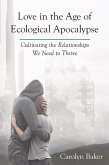 Love in the Age of Ecological Apocalypse (eBook, ePUB)