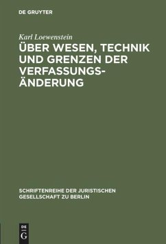 Über Wesen, Technik und Grenzen der Verfassungsänderung - Loewenstein, Karl