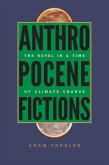 Anthropocene Fictions (eBook, ePUB) Anthropocene Fictions (eBook, ePUB)