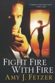 Fight Fire With Fire (eBook, ePUB)