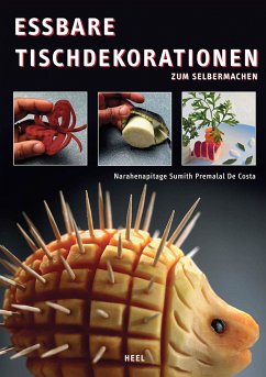 Essbare Tischdekorationen zum Selbermachen (eBook, ePUB) - de Costa, Narahenapitage Sumith Premalal