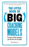 The Little Book of Big Coaching Models PDF eBook: 83 ways to help managers get the best out of people (eBook, ePUB)