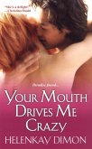 Your Mouth Drives Me Crazy (eBook, ePUB) Your Mouth Drives Me Crazy (eBook, ePUB)