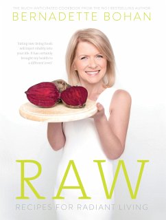 Raw – Recipes for Radiant Living (eBook, ePUB) - Bohan, Bernadette