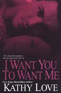 I Want You To Want Me (eBook, ePUB) - Love, Kathy