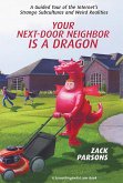 Your Next-Door Neighbor Is a Dragon: (eBook, ePUB) Your Next-Door Neighbor Is a Dragon: (eBook, ePUB)