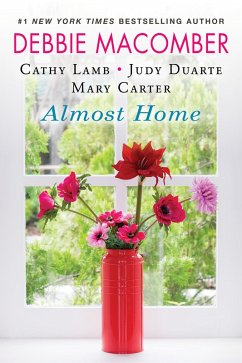 Almost Home (eBook, ePUB) - Macomber, Debbie; Lamb, Cathy; Duarte, Judy; Carter, Mary