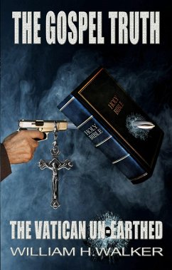 Cover The Gospel Truth - The Vatican Unearthed (eBook, ePUB)