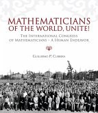 Mathematicians of the World, Unite! (eBook, PDF) Mathematicians of the World, Unite! (eBook, PDF)