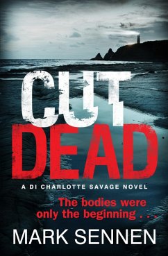 CUT DEAD: A DI Charlotte Savage Novel (eBook, ePUB) - Sennen, Mark