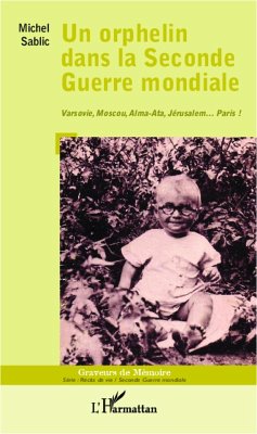 UN ORPHELIN DANS LA SECONDE GURRE MONDIALE - Varsovie, Mosco (eBook, ePUB) - Collectif, Collectif