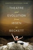 Theatre and Evolution from Ibsen to Beckett (eBook, ePUB)
