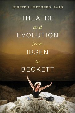 Theatre and Evolution from Ibsen to Beckett (eBook, ePUB) - Shepherd-Barr, Kirsten